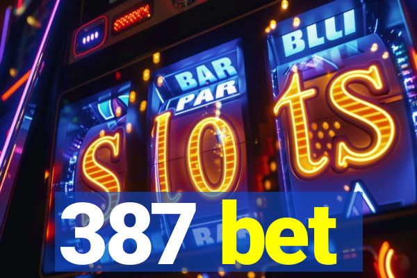 387 bet